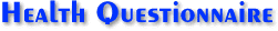 Health Questionnaire