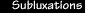 Subluxations